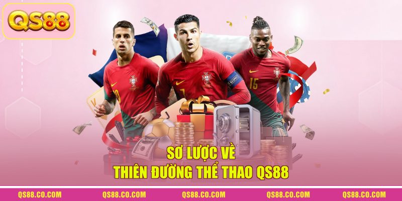 Sơ lược về thiên đường thể thao QS88 Sơ lược về thiên đường thể thao QS88