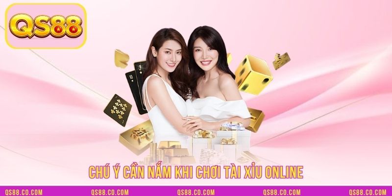 Chú ý cần nắm khi chơi tài xỉu online Chú ý cần nắm khi chơi tài xỉu online