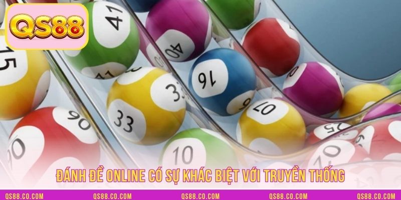 Đánh đề online có sự khác biệt với truyền thống Đánh đề online có sự khác biệt với truyền thống