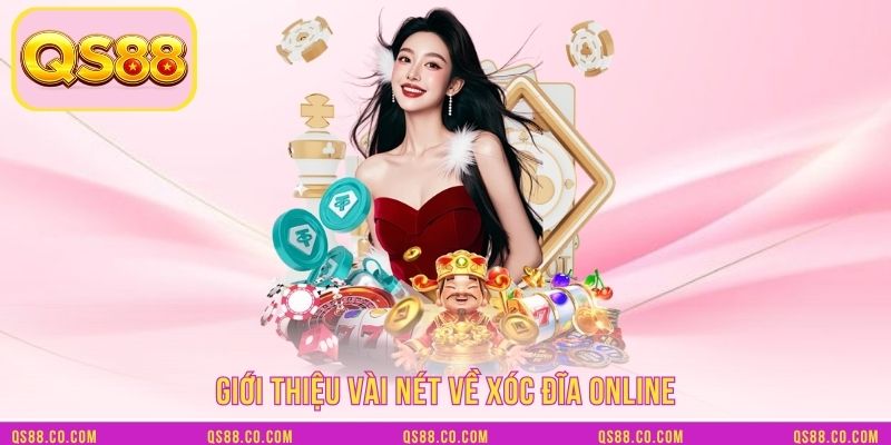 Giới thiệu vài nét về Xóc đĩa online Giới thiệu vài nét về Xóc đĩa online