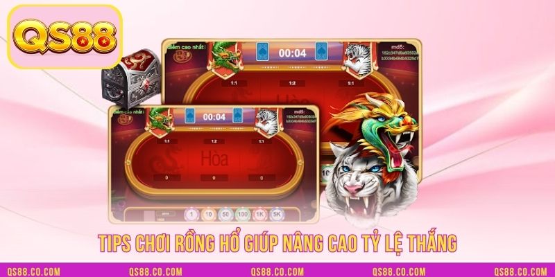 Tips chơi Rồng hổ giúp nâng cao tỷ lệ thắng Tips chơi Rồng hổ giúp nâng cao tỷ lệ thắng