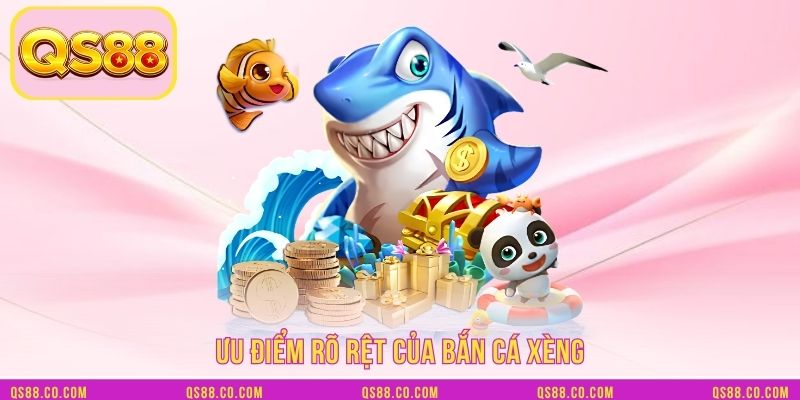 Ưu điểm rõ rệt của bắn cá xèng Ưu điểm rõ rệt của bắn cá xèng